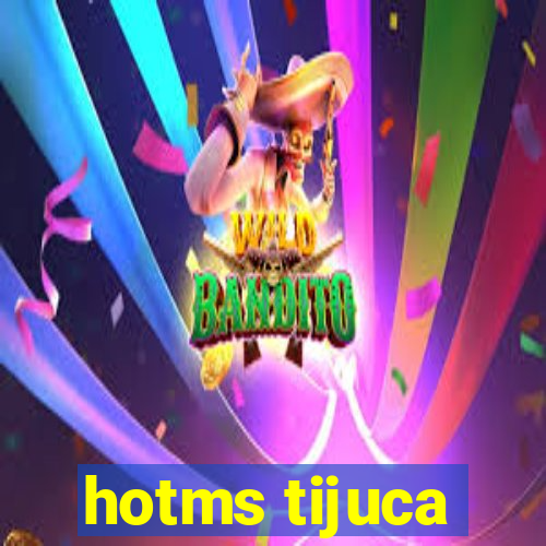 hotms tijuca